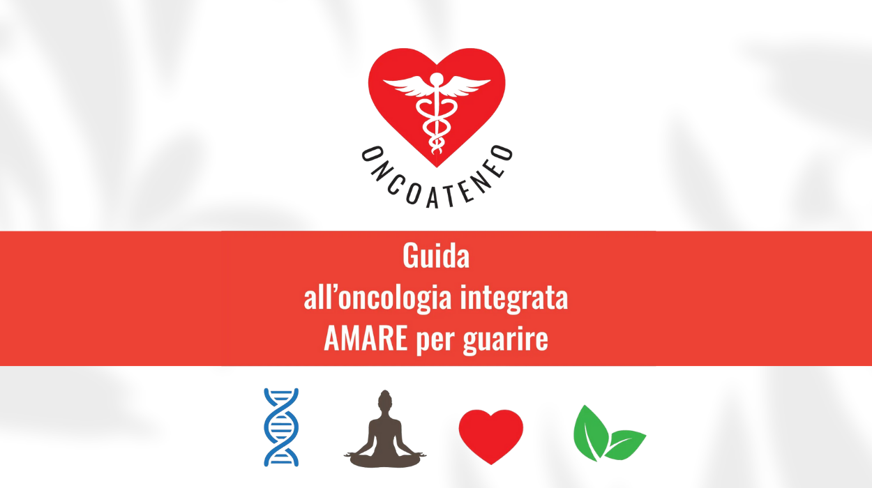Oncoateneo - guida all'oncologia integrata amare per guarire